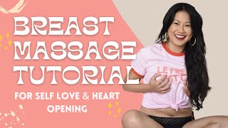 Breast Massage How to for Self Love and Heart Opening