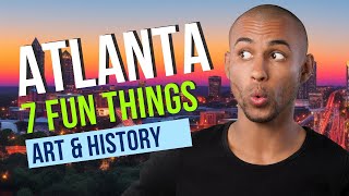 Atlanta Uncovered: 7 Exhilarating Experiences
