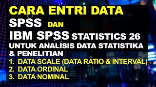 ENTRI DATA SPSS DAN IBM SPSS STATISTICS 26