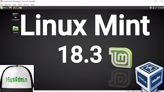Linux Mint 18.3 "Sylvia" Installation + Guest Additions + Overview on Oracle VirtualBox [2017]