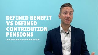 Defined Benefit vs Defined Contribution Pensions