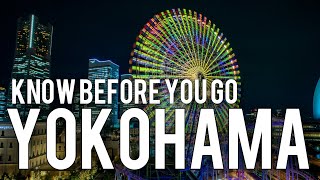 YOKOHAMA - JAPAN | Things To Know Before You Go