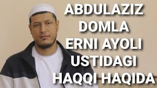 Abdulaziz domla - Erni ayoli ustidagi haqqi haqida