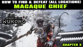 Macaque Chief Boss ALL LOCATIONS \u0026 How to Defeat | Black Myth Wukong | Chapter 3