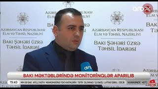 Bakı məktəblərində monitorinqlər aparılıb