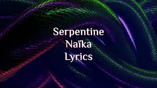 Serpentine // Naïka // Lyrics