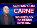 DEUS FALA NO SONHO DE SONHAR COM  CARNE SIGNIFICADO DO MUNDO ESPIRITUAL.