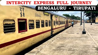 Bengaluru Tirupati Full Journey | Intercity Train | Day train to Tirupati