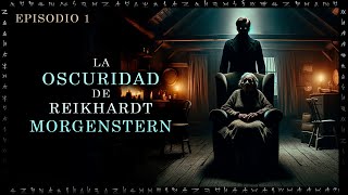 La OSCURIDAD de MORGENSTERN | Ep. 1 | Saga: El Bestiario de Morgenstern