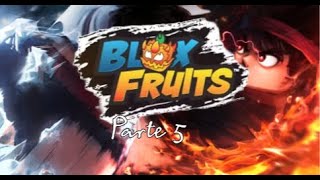 Joganado Blox Fruits e upando - Parte 5