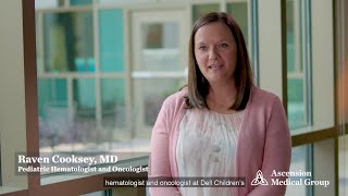 Pediatric Hematology \u0026 Oncology | Dr. Raven Cooksey | Your Doctor | Ascension | Dell Children's