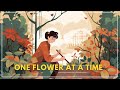 One Flower at a Time (an encouraging story)