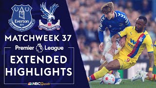 Everton v. Crystal Palace | PREMIER LEAGUE HIGHLIGHTS | 5/19/2022 | NBC Sports