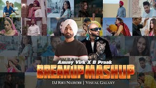 Breakup Mashup 2020 | DJ Riki Nairobi | Visual Galaxy | Ammy Virk X B Praak Mashup | Sad Songs