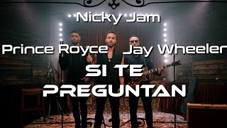 Prince Royce ft Nicky Jam, Jay Wheeler  - Si te preguntan (vídeo lyric)