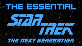 The Essential Star Trek: The Next Generation