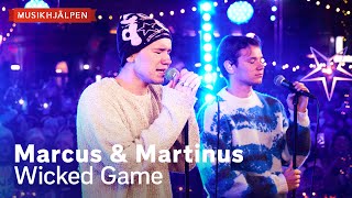 Marcus & Martinus - Wicked Game / Musikhjälpen 2023