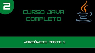 Java Course - Getting Started with Variables - Lesson 02