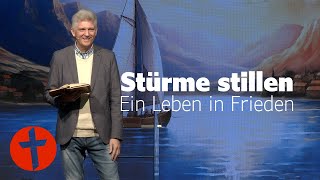 Stürme stillen: Ein Leben in Frieden | Gert Hoinle