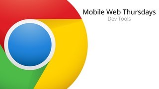 Mobile Web Thursdays: Dev Tools