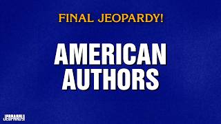 American Authors | Final Jeopardy! | JEOPARDY!
