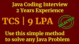 TCS Java Coding Interview | Use this simple method to solve any Java Problem | Selected