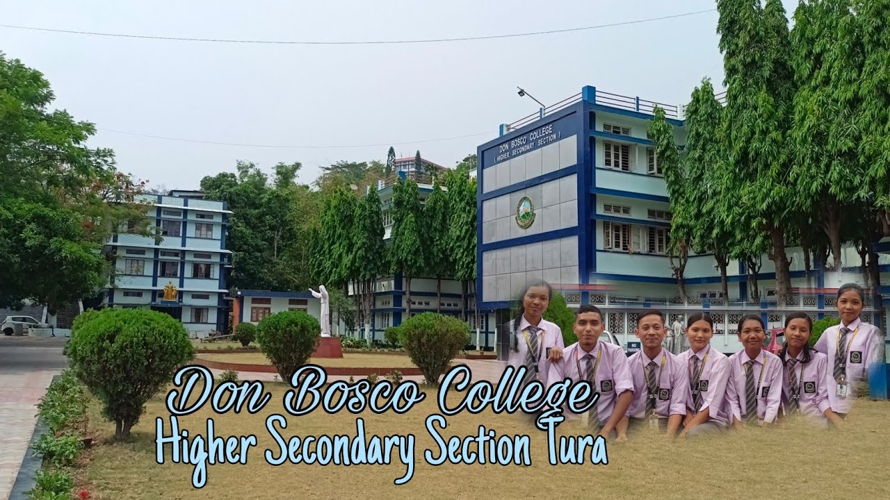 Don Bosco College Higher Secondary Section Tura Don Bosco College