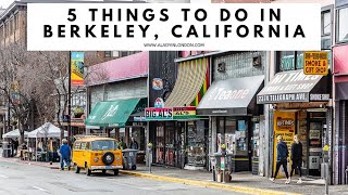5 THINGS TO DO IN BERKELEY, CALIFORNIA | UC Berkeley | Telegraph Avenue | Chez Panisse | Street Art