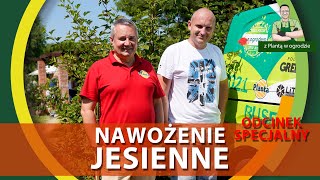 Nawożenie jesienne / ODCINEK SPECJALNY -  Z PLANTĄ W OGRODZIE