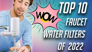 Top 10 Best Faucet Water Filters of 2022