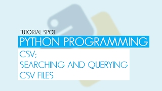 Python Programming Searching CSV Files - Part 03