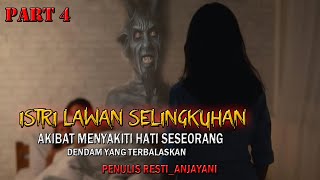 KISAH NGERI - ISTRI LAWAN SELINGKUHAN PART4