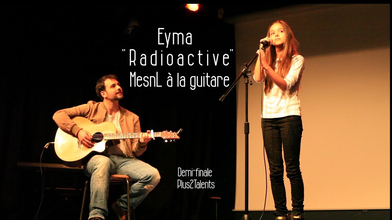 Eyma "Radioactive" Scène +2Talents (live) - YouTube