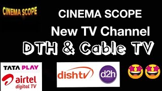 CINEMA SCOPE a New TV Channel Launch Tata Play Airtel Digital TV Dish TV D2H DD Free Dish Soon 2023