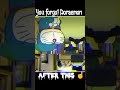 you forgot to watch 😱 doraemon after this 😈☠️ watch till end☝ shorts ytshorts