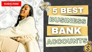 5 BEST Business Bank Accounts