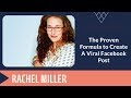 The Proven Formula to Create A Viral Facebook Post - Rachel Miller