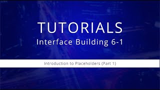 Interface Building Tutorial 6-1: Introduction to Placeholders (Part 1)