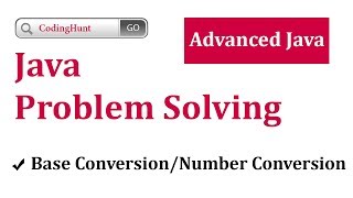 Java problem solving | Base Conversion/Number Conversion
