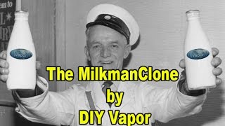 The Milkman Clone | this is a very close clone | Diy ejuice mixing