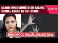 Hema Committee Report | Malayalam Actor Details Sexual Abuse By Co-Stars To NDTV