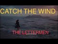 CATCH THE WIND   THE LETTERMEN   WITH SING ALONG  LYRICS