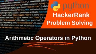 Arithmetic Operators in Python | HackerRank Problem | Python Solution