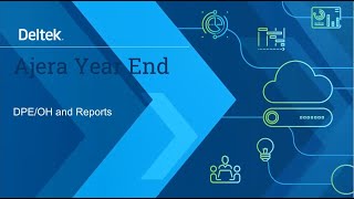 Deltek Ajera 2024 Year-End - DPE/OH and Reports in Ajera