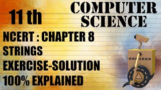 Class 11 CS Chapter 8 Complete Exercise "STRINGS" COMPUTER SCIENCE