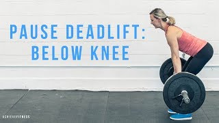 Paused Deadlift: Below Knee