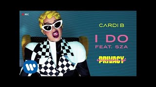 Cardi B - I Do feat. SZA [ Audio]