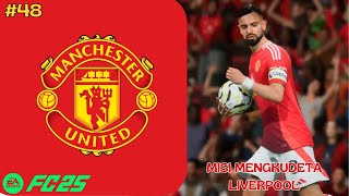 FC 25 MANCHESTER UNITED CAREER MODE l MISI MENGKUDETA LIVERPOOL #48