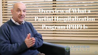 Partial Hospitalization Program (PHP) for Drug Rehab Explained by Lakeview Health