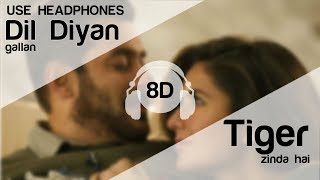 Dil Diyan Gallan 8D Audio Song - Tiger Zinda Hai (HIGH QUALITY)🎧